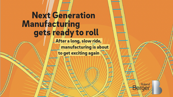 © Roland Berger Studie Roland Berger "Next Generation Manufacturing"